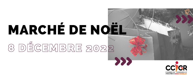 Marché de Noël - Chambre de Commerce et d'industrie du Grand Roussillon